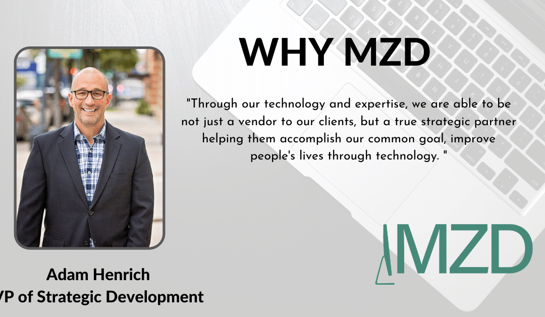 Why MZD: Adam Henrich, VP of Strategic Development
